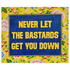 Never Let the Bastards by C'ate La Vie