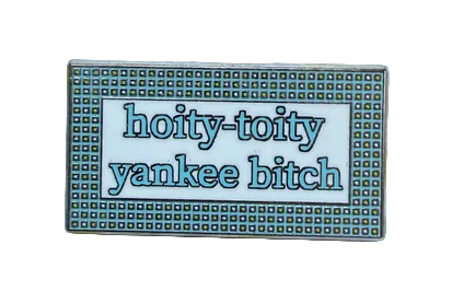 Hoity Toity Yankee Bitch Needle Minder by Needlemouth