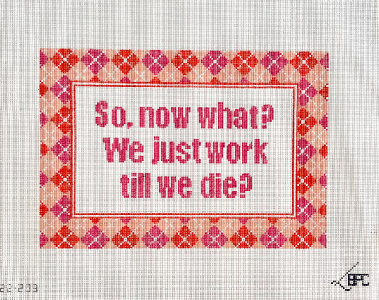 Work Till We Die by Blueberry Point Canvas