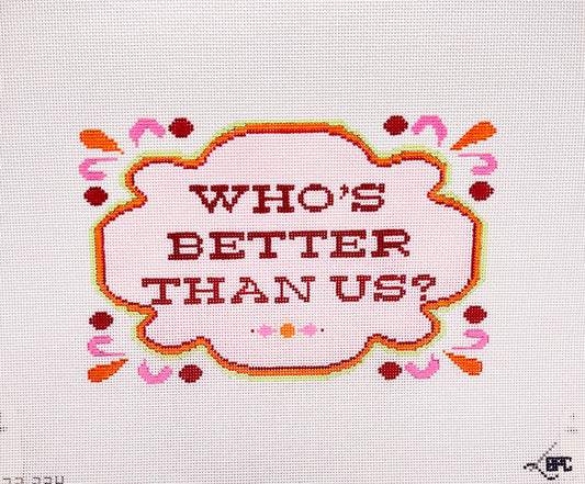 Who's Better Than Us by Blueberry Point Canvas