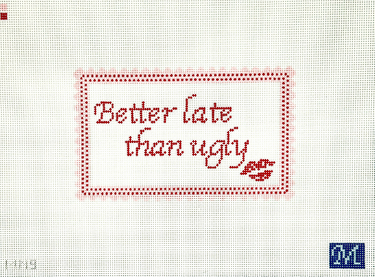 Better late than ugly by Maura Nolan Design