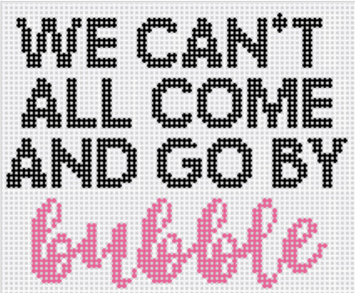 WE CAN'T ALL COME AND GO BY bubble