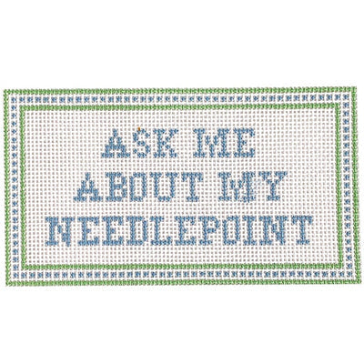 Ask Me About My Needlepoint